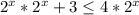 2^x*2^x+3 \leq 4*2^x