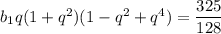 b_1q(1+q^2)(1-q^2+q^4)=\dfrac{325}{128}