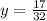 y= \frac{17}{32}