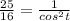 \frac{25}{16} = \frac{1}{cos^2t}