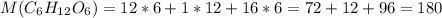 M(C_{6}H_{12}O_{6})=12*6+1*12+16*6=72+12+96=180