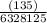 \frac{(135)}{6328125}