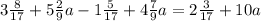 3 \frac{8}{17} +5 \frac{2}{9} a-1 \frac{5}{17} +4 \frac{7}{9} a=2 \frac{3}{17} +10a