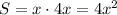 S= x \cdot 4x = 4x^2