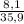 \frac{8,1}{35,9}