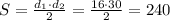 S= \frac{d_1\cdot d_2}{2} = \frac{16\cdot30}{2}=240