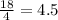 \frac{18}{4}= 4.5