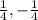 \frac{1}{4},-\frac{1}{4}