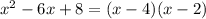 x^{2}-6x+8=(x-4)(x-2)