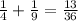 \frac{1}{4} + \frac{1}{9} = \frac{13}{36}