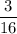 \displaystyle \frac{3}{16}