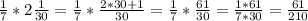 \frac{1}{7} * 2\frac{1}{30}= \frac{1}{7} * \frac{2*30+1}{30}= \frac{1}{7} * \frac{61}{30}= \frac{1*61}{7*30}= \frac{61}{210}