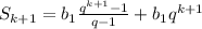 S_{k+1} = b_{1} \frac{ q^{k+1}-1}{q-1} + b_{1}q^{k+1}