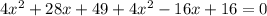 4x^{2}+28x+49+4x^{2}-16x+16=0