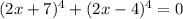 (2x+7)^{4}+(2x-4)^{4}=0