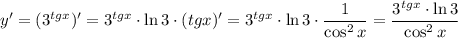 y'=(3^{tgx})'=3^{tgx}\cdot \ln 3\cdot (tg x)'= 3^{tgx}\cdot \ln 3\cdot \dfrac{1}{\cos^2x} =\dfrac{3^{tgx}\cdot \ln 3}{\cos^2x}