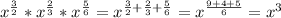 x^{ \frac{3}{2} } *x^{ \frac{2}{3} } * x^{ \frac{5}{6} } =x^{ \frac{3}{2}+ \frac{2}{3}+ \frac{5}{6} } = x^{ \frac{9+4+5}{6} } =x ^{3}