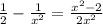 \frac{1}{2} - \frac{1}{x^2} = \frac{x^2-2}{2x^2}