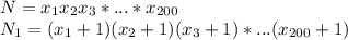 N=x_{1}x_{2}x_{3}*...*x_{200}\\ N_{1}=(x_{1}+1)(x_{2}+1)(x_{3}+1)*...(x_{200}+1)\\