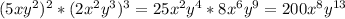 (5xy^2)^2*(2x^2y^3)^3=25x^2y^4*8x^6y^9=200 x^{8} y^{13}