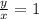 \frac{y}{x}=1