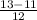 \frac{13-11}{12}