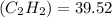 (C_{2}H_{2}) = 39.52