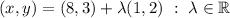 (x,y)=(8,3)+\lambda(1,2)\ :\ \lambda\in\mathbb{R}