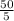 \frac{50}{5}