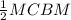 \frac{1}{2} MCBM