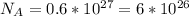 N_{A}=0.6* 10^{27} =6* 10^{26}