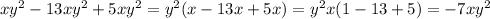 xy^2-13xy^2+5xy^2=y^2(x-13x+5x)=y^2x(1-13+5)=-7xy^2