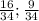 \frac{16}{34} ; \frac{9}{34}