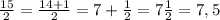 \frac{15}2=\frac{14+1}2=7+\frac12=7\frac12=7,5