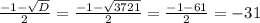 \frac{-1-\sqrt{D} }{2}=\frac{-1-\sqrt{3721} }{2}=\frac{-1-61}{2}=-31