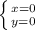 \left \{ {{x=0} \atop {y=0}} \right.