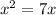 x^{2}=7x