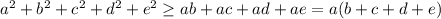 a^2+b^2+c^2+d^2+e^2 \geq ab+ac+ad+ae=a(b+c+d+e)