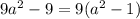 9 a^{2} -9=9( a^{2} -1)