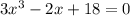 3 x^{3} -2x+18=0