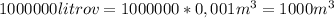 1000000litrov=1000000*0,001 m^{3}=1000 m^{3}