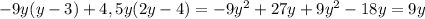 -9y(y-3)+4,5y(2y-4)=-9y^2+27y+9y^2-18y=9y