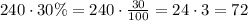 240\cdot30\%=240\cdot\frac{30}{100}=24\cdot3=72