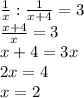 \frac1x:\frac1{x+4}=3\\\frac{x+4}x=3\\x+4=3x\\2x=4\\x=2