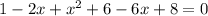 1-2x+x^{2}+6-6x+8=0