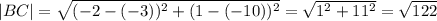 |BC|=\sqrt{(-2-(-3))^2+(1-(-10))^2} =\sqrt{1^2+11^2}=\sqrt{122}