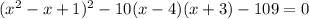 (x^2-x+1)^2-10(x-4)(x+3)-109=0