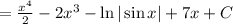 =\frac{x^4}{2}-2x^3-\ln|\sin x| +7x+C