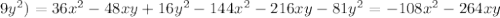 9y^{2})=36x^{2}-48xy+16y^{2}-144x^{2}-216xy-81y^{2}=-108x^{2}-264xy