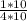 \frac{1*10}{4*10}